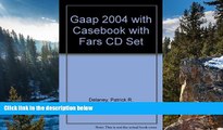 Read Online GAAP 2004 with Casebook with FARS CD Set Patrick R. Delaney Full Book