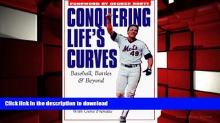 Pre Order Conquering Life s Curves: Baseball, Battles   Beyond On Book