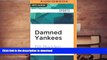 Hardcover Damned Yankees: Chaos, Confusion, and Crazyness in the Steinbrenner Era On Book