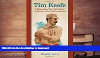 Hardcover Tim Keefe: A Biography of the Hall of Fame Pitcher and Player-Rights Advocate