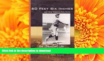 Pre Order 60 Feet Six Inches and Other Distances from Home: The (Baseball) Life of Mose