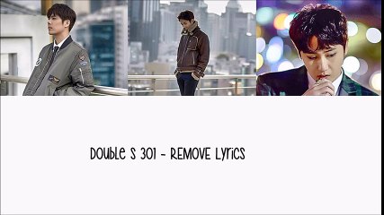 Double S 301 – REMOVE [Hang, Rom & Eng Lyrics]