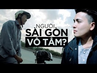 Người Sài Gòn có thật vô tâm?
