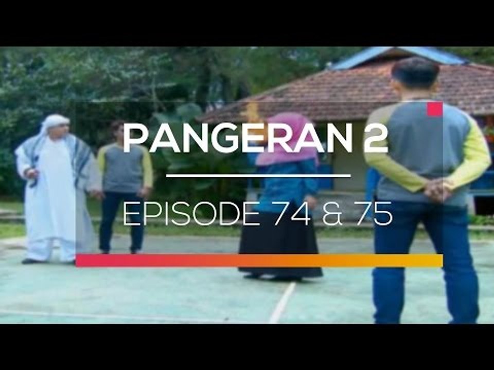 Pangeran 2 - Episode 74 dan 75