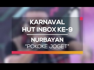 Nurbayan - Pokoke Joget (Karnaval HUT Inbox 9 Tahun)