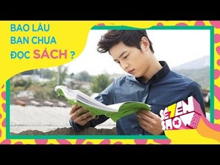 [Se7en Show] Bao lâu bạn chưa đọc sách ?
