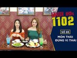 THỰC ĐƠN 1102 -  SỐ 85 | Món Thái Đúng Vị Thái | Hương Giang Idol - Hòa Minzy | Fullshow [ Ẩm Thực ]