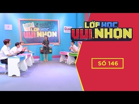 LỚP HỌC VUI NHỘN SỐ 146 - PHỞ ĐẶC BIỆT | Gamshow Hài Hước Việt Nam