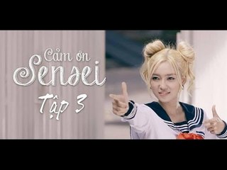 [Phim ngắn] Cảm ơn Sensei - Tập 3 - Jun 365,Trương Thảo Nhi, Yori LipB, Nhung Gumiho