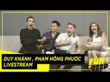 Livestream Duy Khánh - Phạm Hồng Phước | Fun N' Deep Show