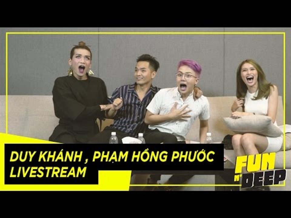 Livestream Duy Khánh - Phạm Hồng Phước | Fun N' Deep Show
