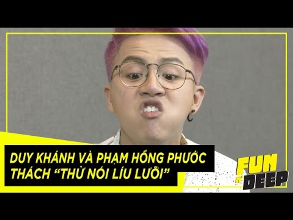 Duy Khánh và Phạm Hồng Phước phồng má với thử thách "nói líu lưỡi" | Fun N' Deep Show