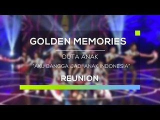 Duta Cinta - Aku Bangga Jadi Anak Indonesia (Gomes - Reunion)