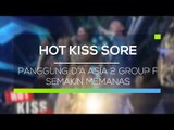 Panggung D’A Asia 2 Group F Semakin Memanas - Hot Kiss Sore