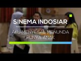 Sinema Indosiar - Aku Menyesal Menunda Punya Anak