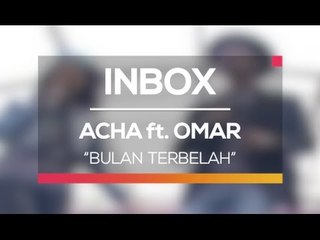 Acha Septriasa ft. Omar - Bulan Terbelah (Live on Inbox)