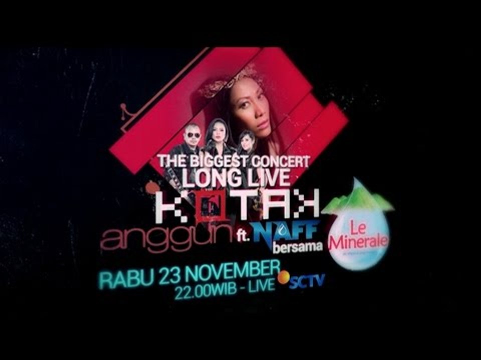 The Biggest Concert Long Live Kotak x Anggun, Malam Ini di SCTV