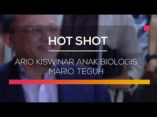 Ario Kiswinar Anak Biologis Mario Teguh - Hot Shot