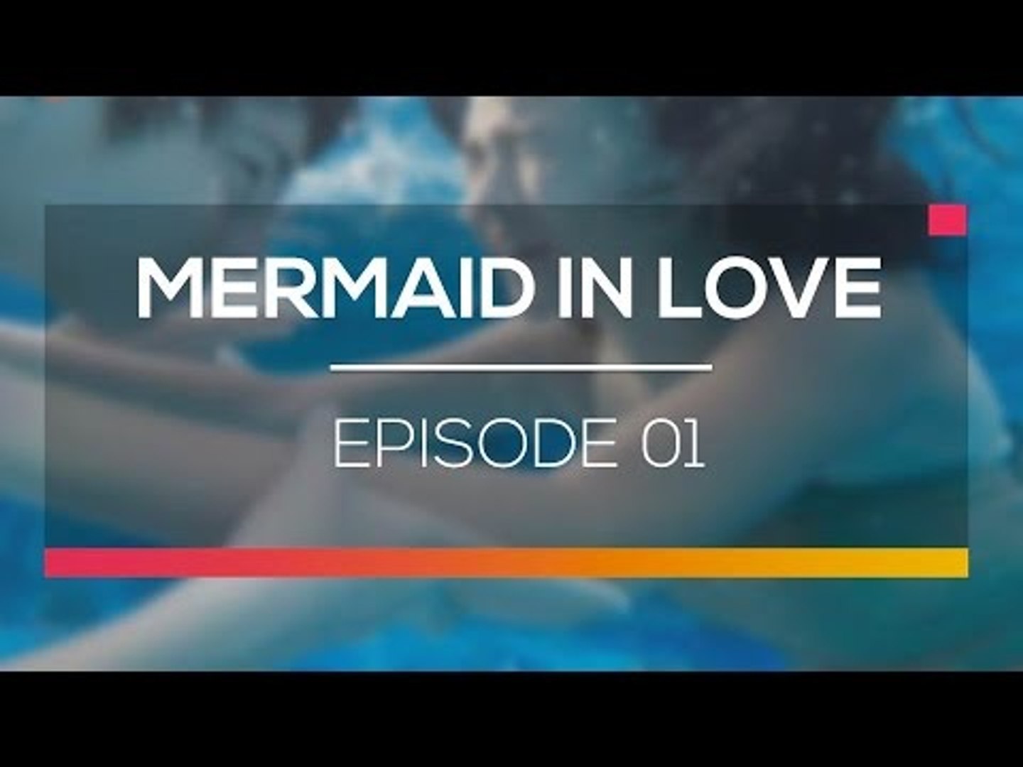 Mermaid In Love Episode 01 Video Dailymotion