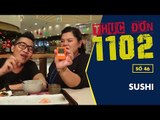 Sushi - Thực đơn 1102 số 46 | Hoàng Rapper & Tuyền Mập | Fullshow [Ẩm Thực]