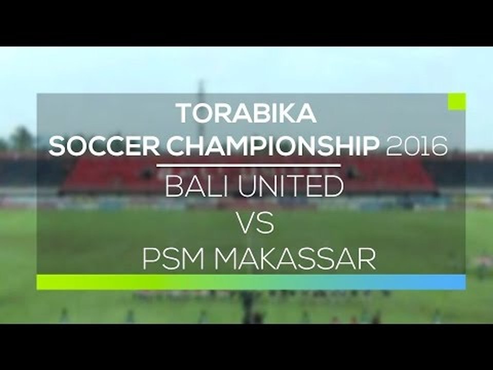 Highlights Bali United vs PSM Makassar - Torabika Soccer Championships 2016