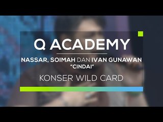 Nassar, Soimah dan Ivan Gunawan - Cindai (Q Academy - Konser Wild Card)