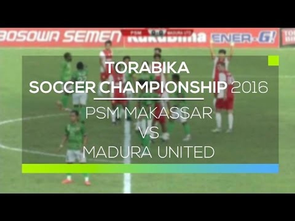 Highlight PSM Makassar vs Madura United - Torabika Soccer Championship 2016