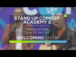 Lagu Jin dan Jun - Sepuluhtura (SUCA 2 - Welcoming Show)