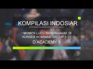Momen Lucu Bikin Ngakak di Konser Nominasi Group 1 - 7 D'Academy 3