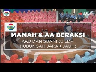 MAMA dan AA Beraksi - Aku dan Suamiku LDR (Hubungan Jarak Jauh)