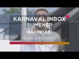 Bagindas - Suka Sama Kamu (Karnaval Inbox Sumenep)