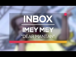 Imey Mey - Dear Mantan (Live on Inbox)