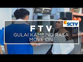FTV SCTV - Gulai Kambing Rasa Move On