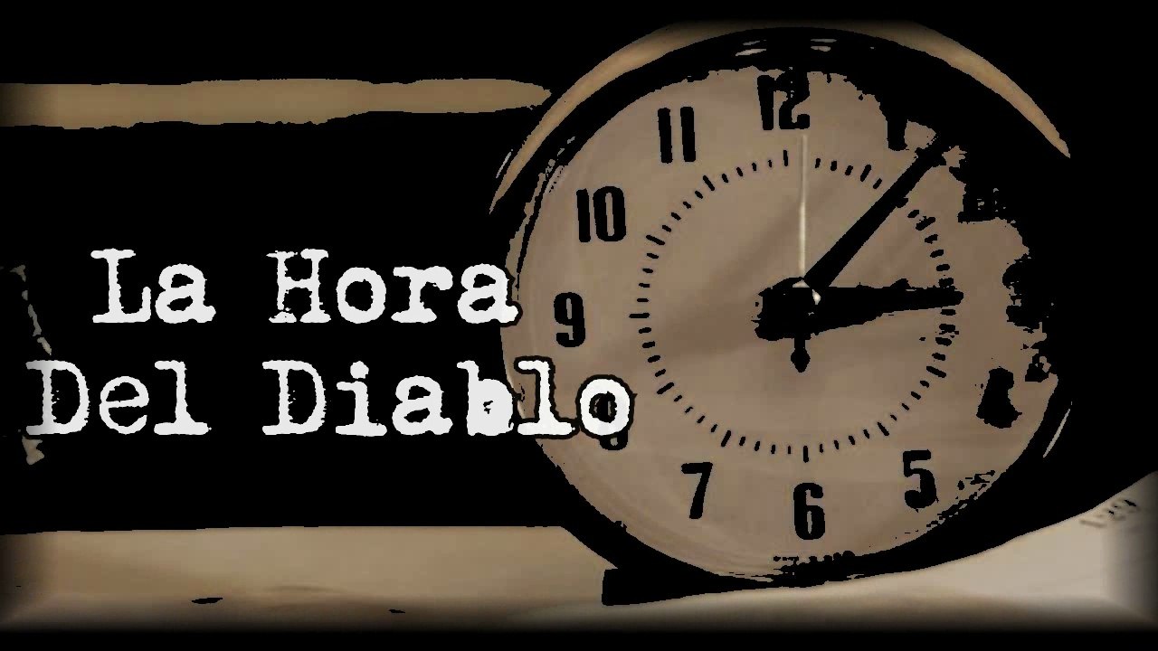▶︎La Hora del Diablo...