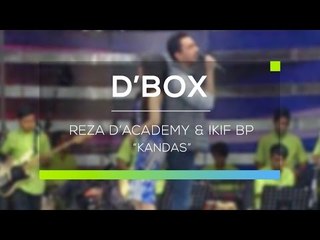 Reza D'Academy dan Ikif BP - Kandas (D'Box)