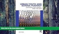 Buy NOW  Urban Youth and School Pushout: Gateways, Get-aways, and the GED (Critical Youth Studies)