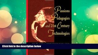 Price Passions Pedagogies and 21st Century Technologies Gail Hawisher For Kindle