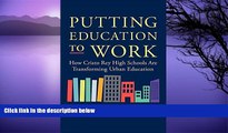 Online Megan Sweas Putting Education to Work: How Cristo Rey High Schools Are Transforming Urban