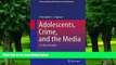 PDF  Adolescents, Crime, and the Media: A Critical Analysis (Advancing Responsible Adolescent
