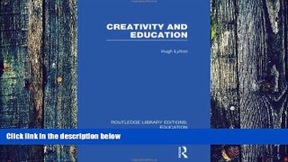 PDF  Creativity and Education Hugh Lytton  Book