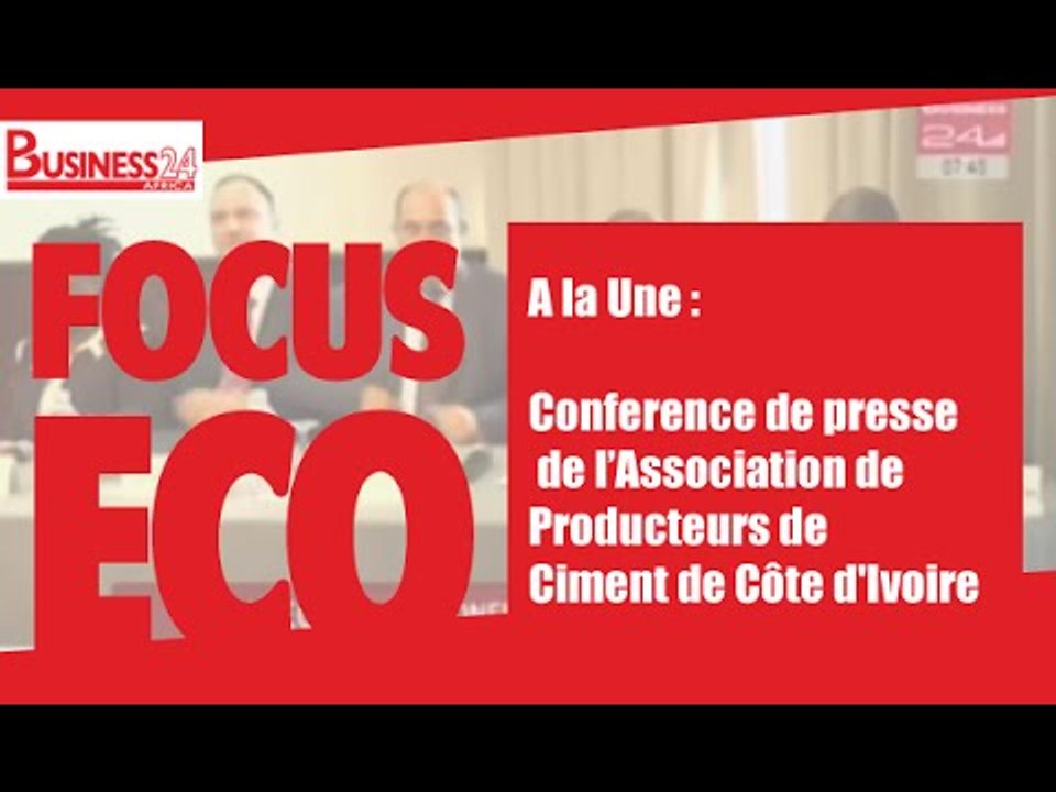 Focus Eco I Conference de presse de l’Association de Producteurs de Ciment de Côte d'Ivoire