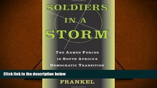 BEST PDF  Soldiers In A Storm: The Armed Forces In South Africa s Democratic Transition [DOWNLOAD]