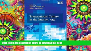 PDF [FREE] DOWNLOAD  Transnational Culture in the Internet Age (Elgar Law, Technology and Society