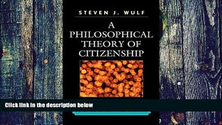 Buy NOW  A Philosophical Theory of Citizenship: Obligation, Authority, and Membership Steven J.