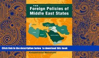 PDF [FREE] DOWNLOAD  The Foreign Policies of Middle East States (The Middle East in the
