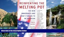 Buy Tamar Jacoby Reinventing the Melting Pot: The New Immigrants and What It Means To Be American