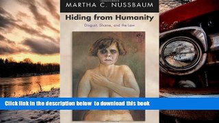 BEST PDF  Hiding from Humanity: Disgust, Shame, and the Law FOR IPAD