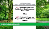 Buy  ATF State Laws and Published Ordinances - Firearms Plus ATF Federal Firearms Regulations