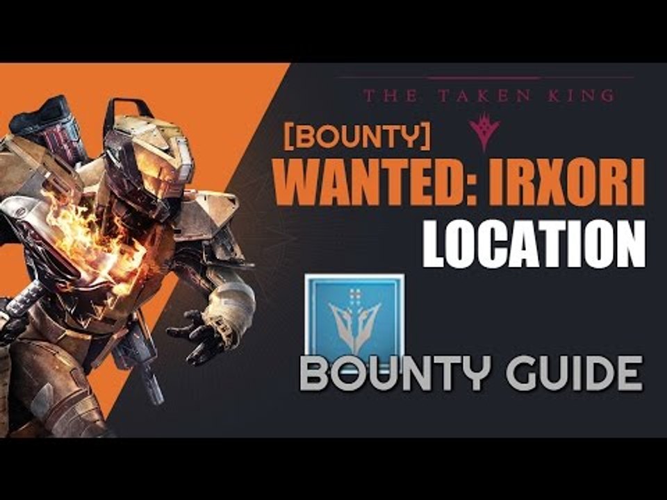 Irxori Bounty Location in Destiny: The Taken King - "Take The Wanted" Bounty Guide