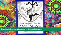 BEST PDF  The Expert Expert Witness: More Maxims and Guidelines for Testifying in Court BOOK ONLINE